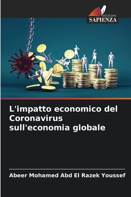 L'impatto economico del Coronavirus sull'economia globale by Youssef, Abeer Mohamed Abd El Razek
