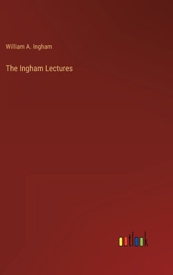 The Ingham Lectures by Ingham, William A.