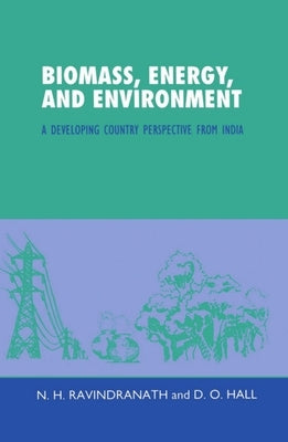 Biomass, Energy and Environment by Ravindranath, N. H.
