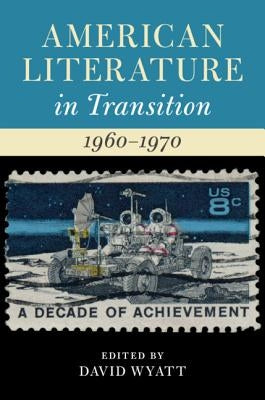 American Literature in Transition, 1960-1970 by Wyatt, David