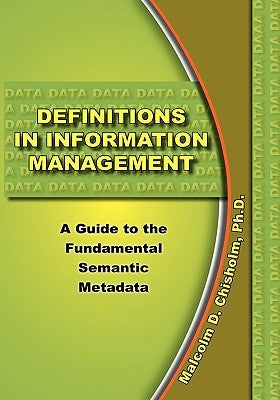 Definitions in Information Management by Chisholm, Malcolm D.