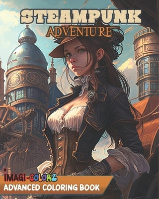 Steampunk Adventure: Advanced Coloring Book by Marion, Toni