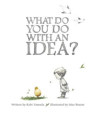 What Do You Do with an Idea? by Yamada, Kobi