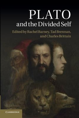 Plato and the Divided Self by Barney, Rachel