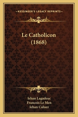 Le Catholicon (1868) by Lagadeuc, Iehan