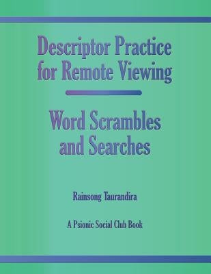 Descriptor Practice for Remote Viewing - Word Scrambles and Searches: A Psionic Social Club Book by Taurandira, Rainsong