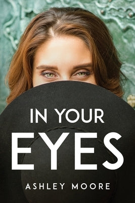 In Your Eyes by Ashley Moore