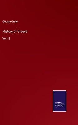 History of Greece: Vol. III by Grote, George