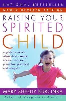 Raising Your Spirited Child Rev Ed by Kurcinka, Mary Sheedy