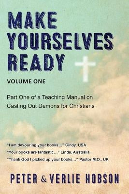 Make Yourselves Ready - Volume One by Hobson, Peter