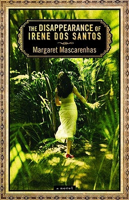 The Disappearance of Irene Dos Santos by Mascarenhas, Margaret