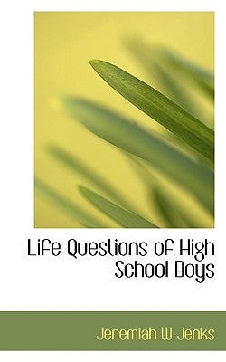 Life Questions of High School Boys by Jenks, Jeremiah W.