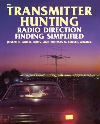 Transmitter Hunting: Radio Direction Finding Simplified by Moell, Joseph