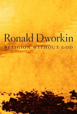 Religion Without God by Dworkin, Ronald