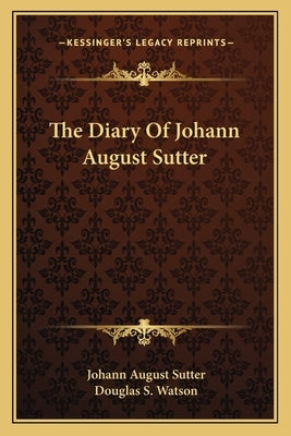 The Diary of Johann August Sutter by Sutter, Johann August