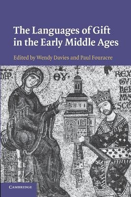 The Languages of Gift in the Early Middle Ages by Davies, Wendy