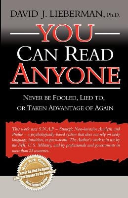 You Can Read Anyone: Never Be Fooled, Lied To, or Taken Advantage of Again by Lieberman, David J.