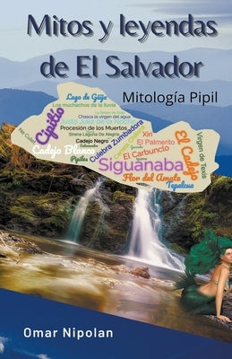 Mitos y leyendas de El Salvador by Nipolan, Omar