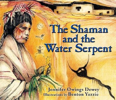The Shaman and the Water Serpent by Dewey, Jennifer Owings