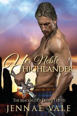 Her Noble Highlander by Vale, Jennae