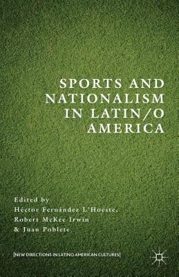 Sports and Nationalism in Latin / O America by L'Hoeste, H. Fernández