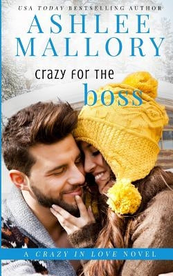 Crazy for the Boss by Mallory, Ashlee