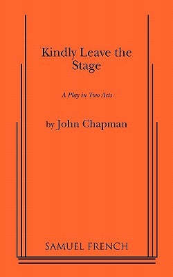Kindly Leave the Stage by Chapman, John