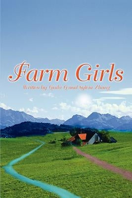 Farm Girls by Zhang, Sylvia