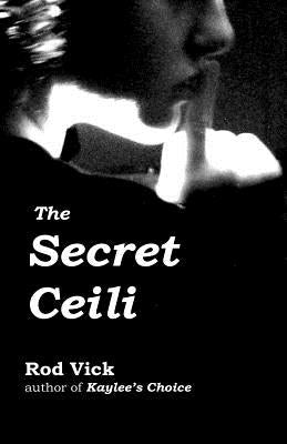 The Secret Ceili by Vick, Rod