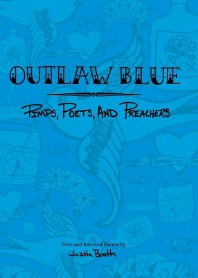 Outlaw Blue: Pimps, Poets, and Preachers by Booth, Justin