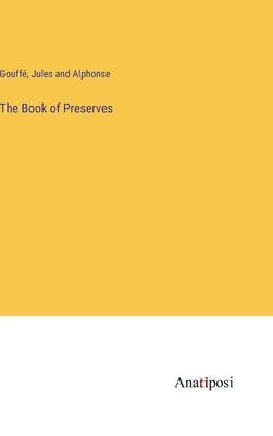 The Book of Preserves by Gouffé