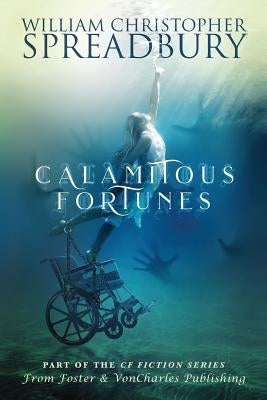 Calamitous Fortunes by Spreadbury, William Christopher