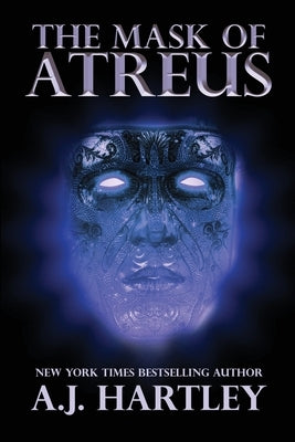 The Mask of Atreus by Hartley, A. J.