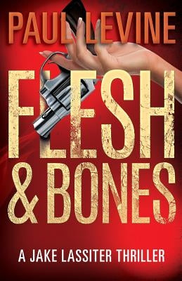 Flesh & Bones by Levine, Paul
