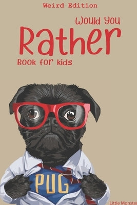 Would you rather game book: : Ultimate Edition: A Fun Family Activity Book for Boys and Girls Ages 6, 7, 8, 9, 10, 11, and 12 Years Old - Best Chr by Would You Rather Books, Perfect