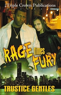 Rage Times Fury: Triple Crown Publications Presents by Gentles, Trustice