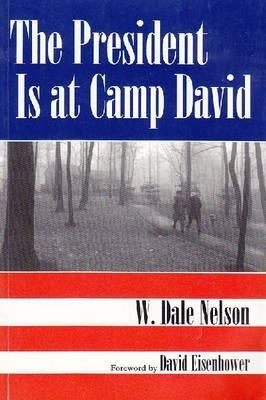 President Is at Camp David by Nelson, W.