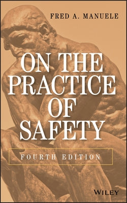 On the Practice of Safety by Manuele, Fred A.