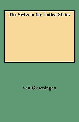 Swiss in the United States by Von Grueningen, John Paul