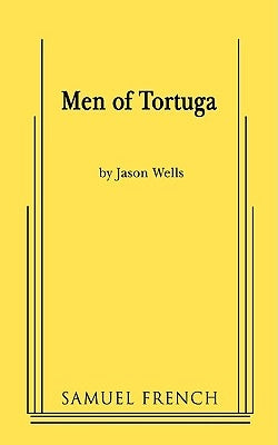 Men of Tortuga by Wells, Jason
