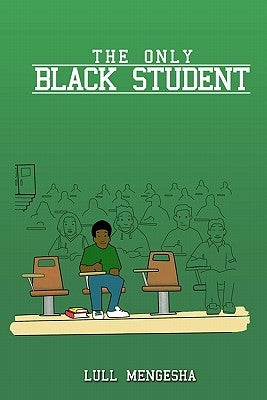 The Only Black Student by Mengesha, Lull