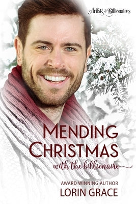 Mending Christmas with the Billionaire: A Clean Billionaire Romance by Grace, Lorin