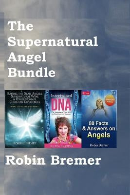 The Supernatural Angel Bundle by Bremer, Robin