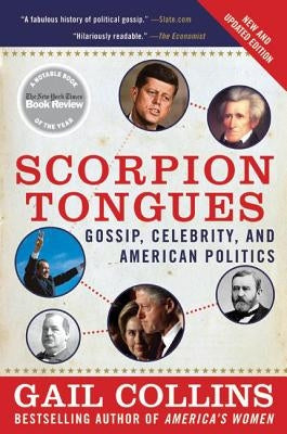Scorpion Tongues: Gossip, Celebrity, and American Politics by Collins, Gail