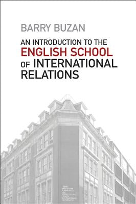 An Introduction to the English School of International Relations: The Societal Approach by Buzan, Barry