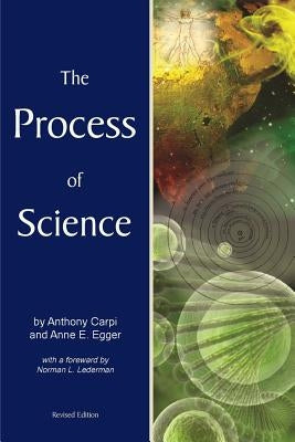 The Process of Science by Anne Egger, Anthony Carpi