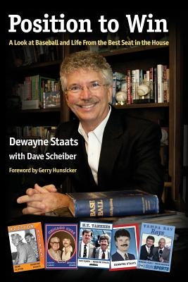 Position to Win: A Look at Baseball and Life From the Best Seat in the House by Scheiber, Dave