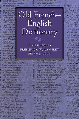 Old French-English Dictionary by Hindley, Alan