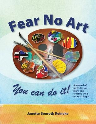 Fear No Art by Reineke, Janette Benroth