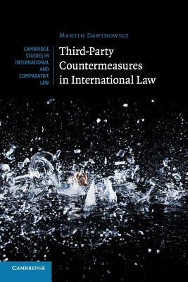 Third-Party Countermeasures in International Law by Dawidowicz, Martin